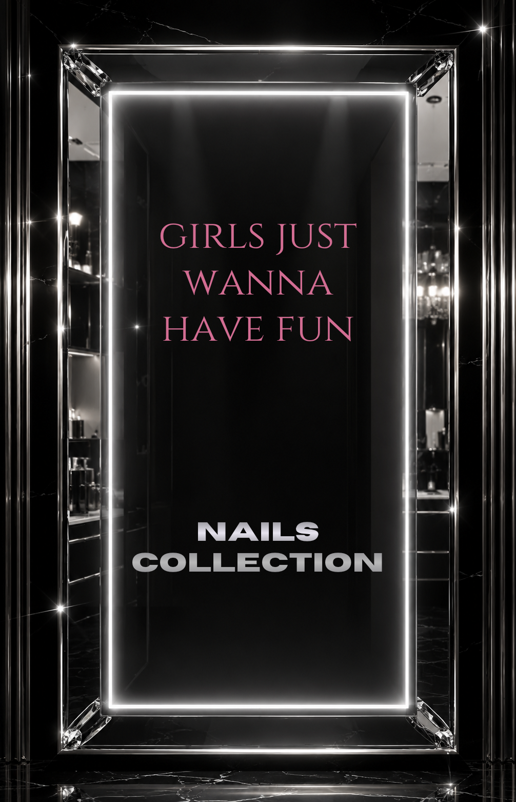 Girls Just Wanna Have Fun Nail Collection